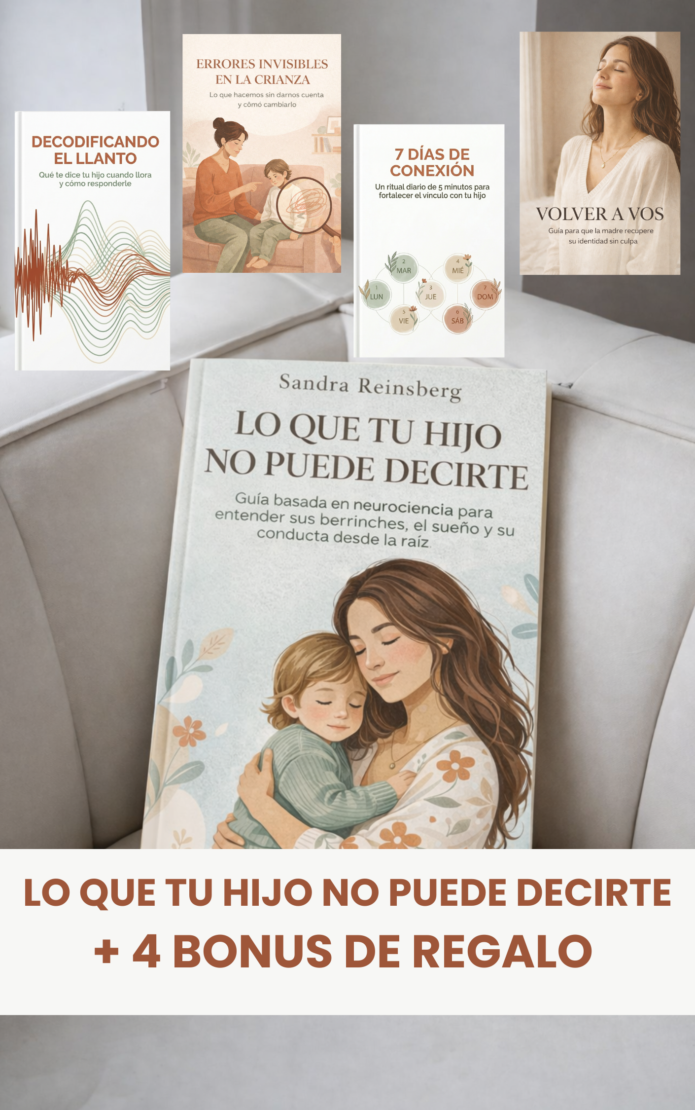 Lo que tu hijo no puede decirte: Guía basada en neurociencia para entender sus berrinches, el sueño y su conducta desde la raíz